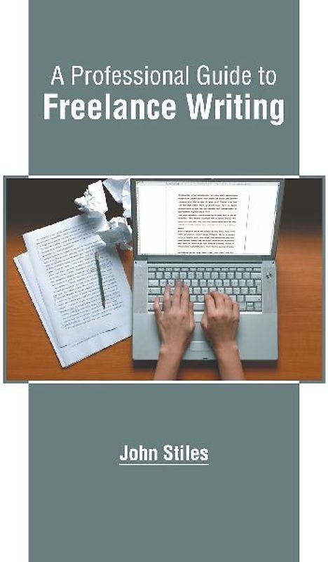 A Professional Guide to Freelance Writing