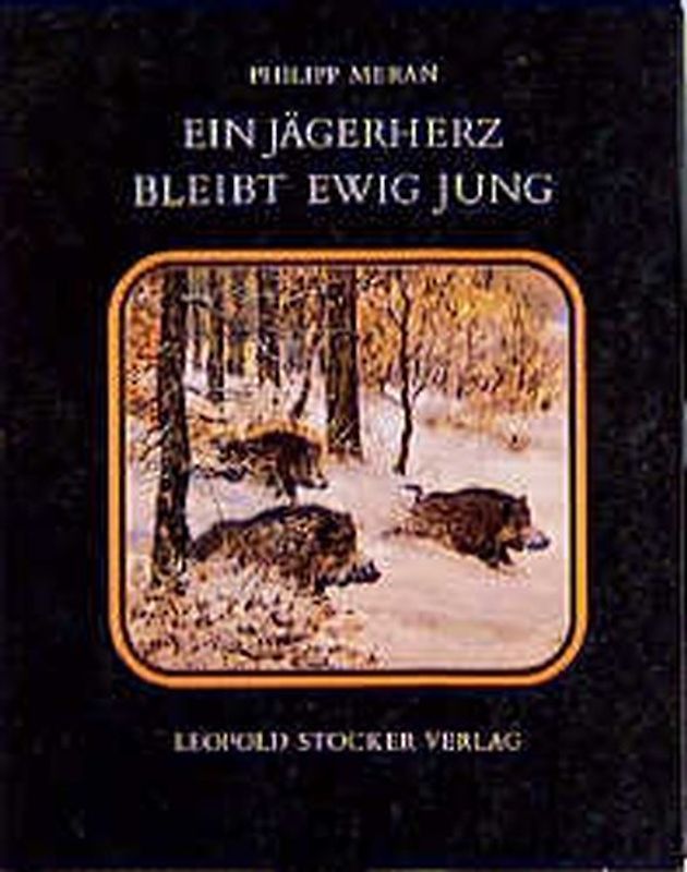 Ein Jägerherz bleibt ewig jung