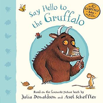 Say Hello to the Gruffalo (Gruffalo Baby, Band 1)