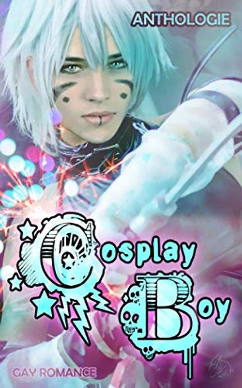 Cosplay Boy: Gay Romance Anthologie