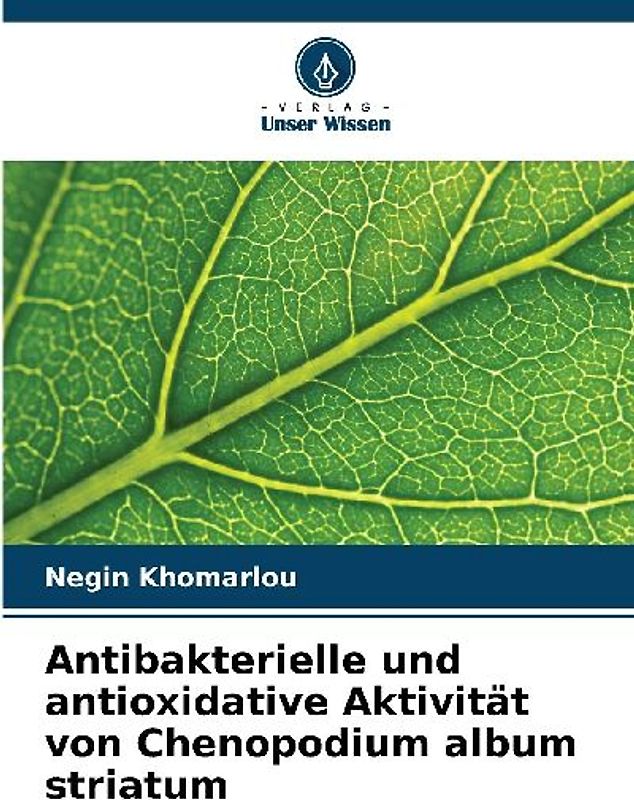 Antibakterielle und antioxidative Aktivität von Chenopodium album striatum
