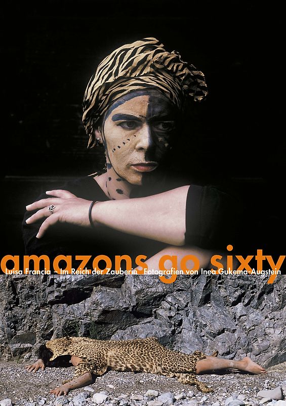 amazons go sixty - Luisa Francia - Im Reich der Zauberin