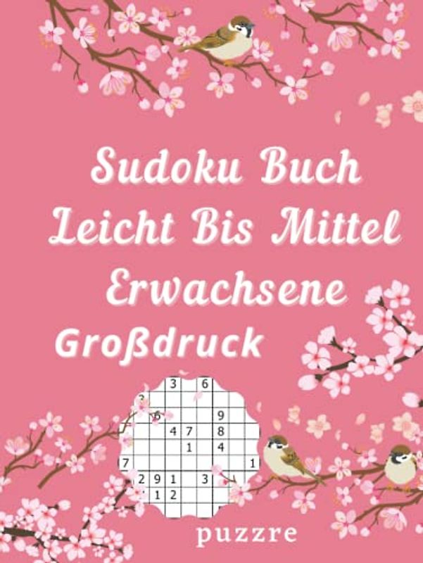 Sudoku Buch Leicht Bis Mittel Erwachsene Großdruck: Denksport Spiele Rätselbuch Logical Für Senioren