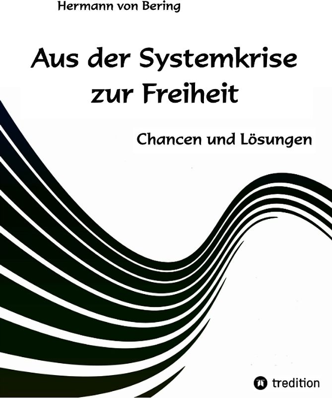 Aus der Systemkrise zur Freiheit