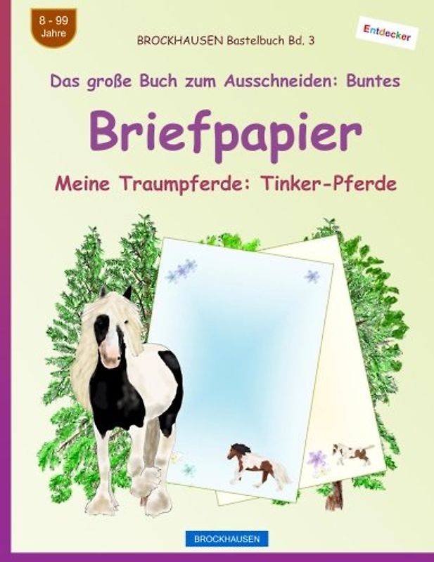 BROCKHAUSEN Bastelbuch Bd. 3 - Das große Buch zum Ausschneiden: Buntes Briefpapier: Meine Traumpferde: Tinker-Pferde