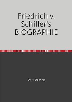 Friedrich v. Schiller's BIOGRAPHIE
