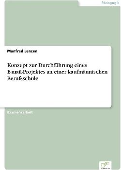 Konzept zur Durchführung eines E-mail-Projektes an einer kaufmännischen Berufsschule