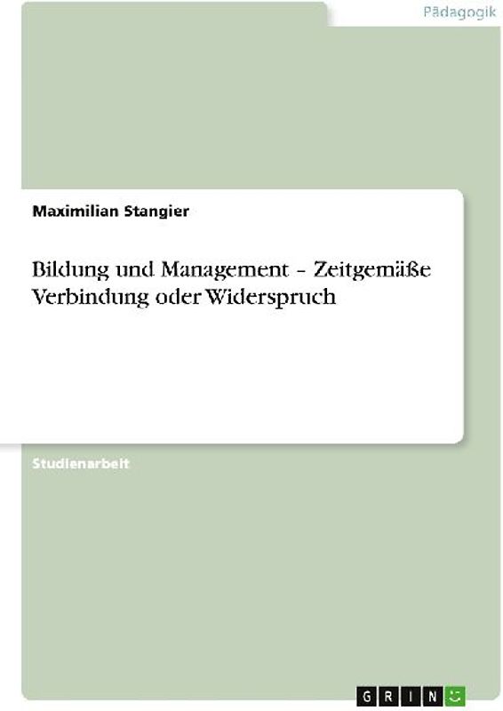 Bildung und Management - Zeitgemäße Verbindung oder Widerspruch