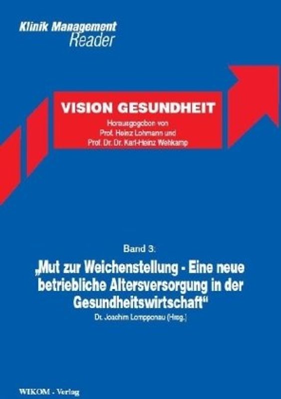 Band 3: Mut zur Weichenstellung - eine neue betriebliche Altersversorge in der
