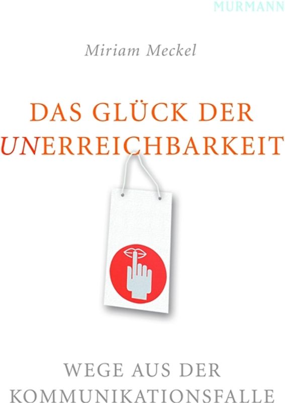 Das Glück der Unerreichbarkeit