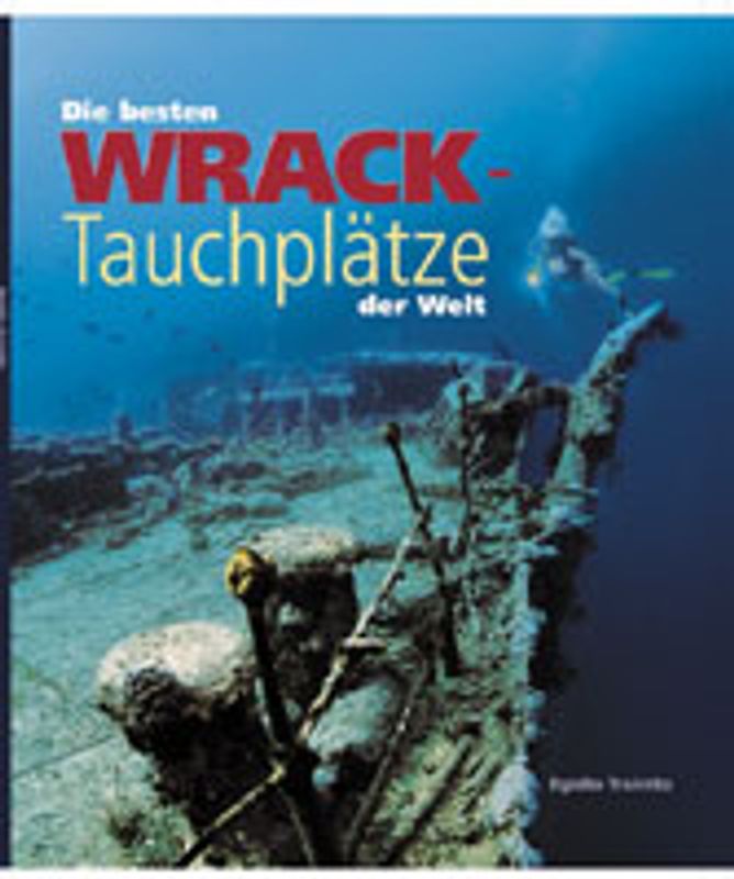 Die besten Wrack-Tauchplätze der Welt