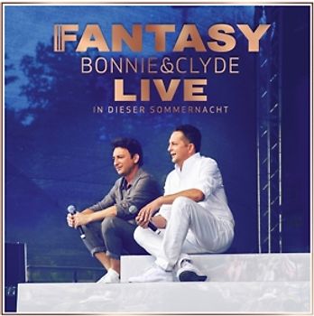 Fantasy - Bonnie & Clyde Live-In dieser Sommernacht [2 CDs]