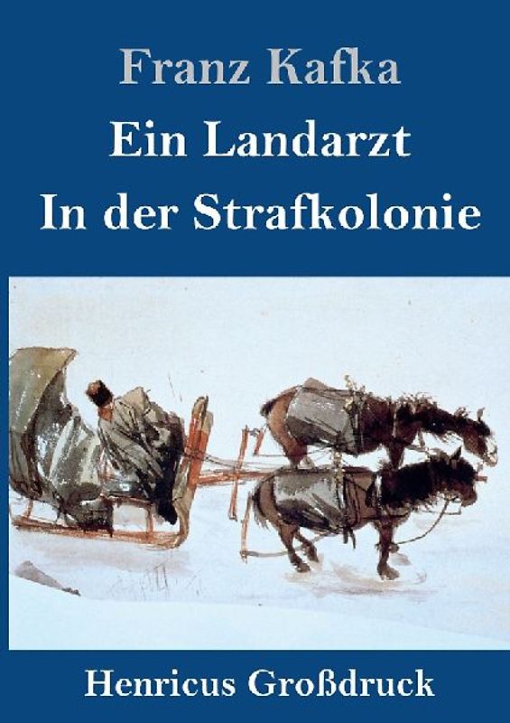 Ein Landarzt / In der Strafkolonie (Großdruck)