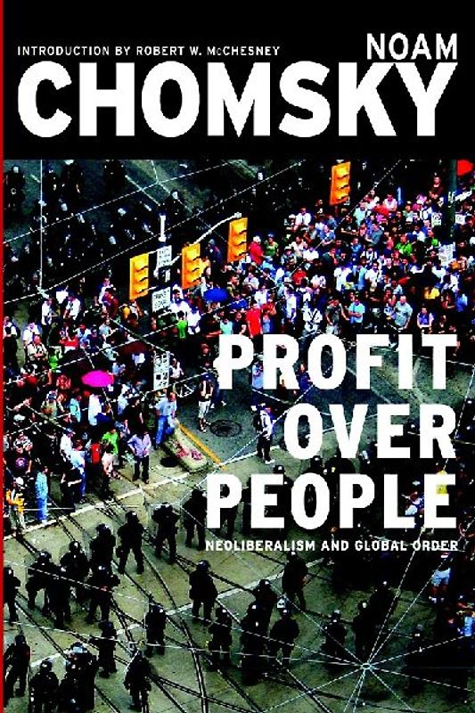 Profit over People - Neoliberalism and Global Order.