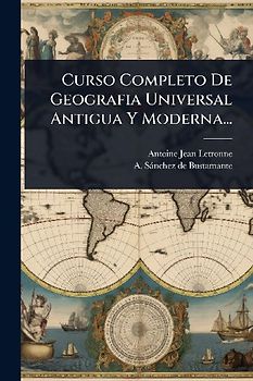 Curso Completo De Geografia Universal Antigua Y Moderna...