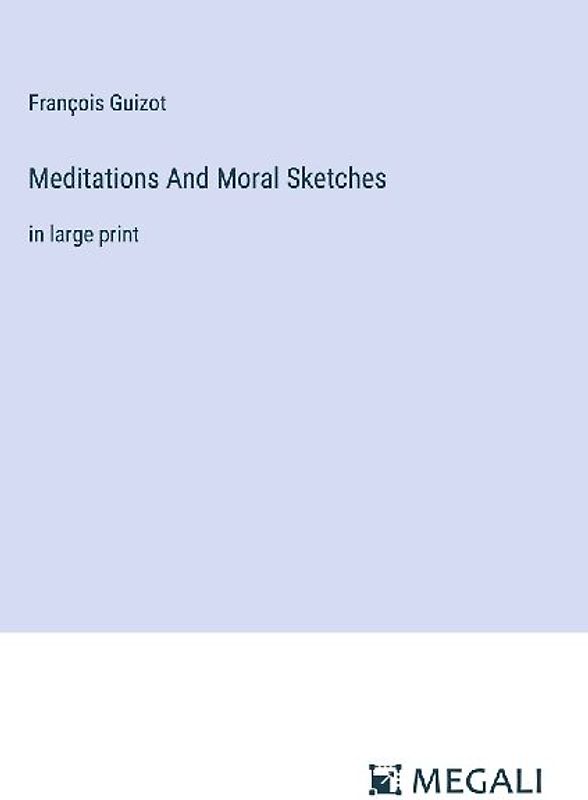 Meditations And Moral Sketches