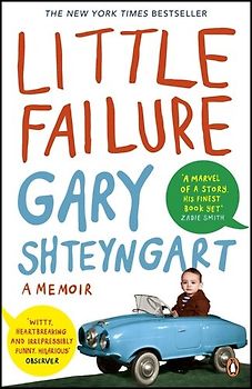 Little Failure: A Memoir - Shteyngart, Gary
