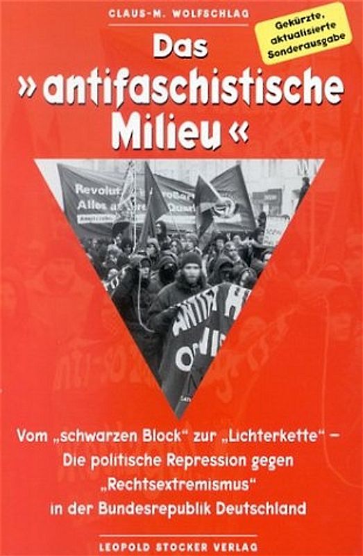 Das "Antifaschistische Milieu". Vom "schwarzen Block" zur "Lichterkette". Sonderausgabe