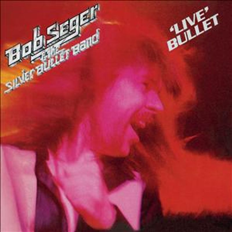 Bob & the Silver Bullet Seger - Live Bullet (2011 Remaster)