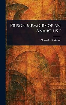 Prison Memoirs of an Anarchist