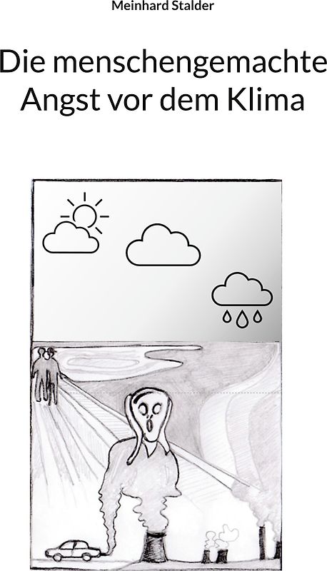 Die menschengemachte Angst vor dem Klima