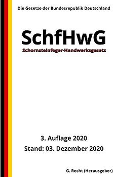 Schornsteinfeger-Handwerksgesetz - SchfHwG, 3. Auflage 2020