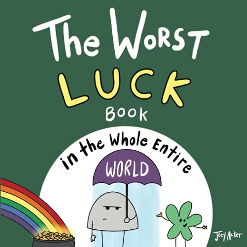The Worst Luck Book in the Whole Entire World (Entire World Books, Band 1)