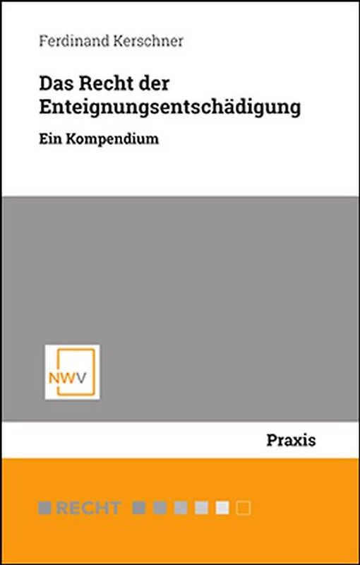 Das Recht der Enteignungsentschädigung