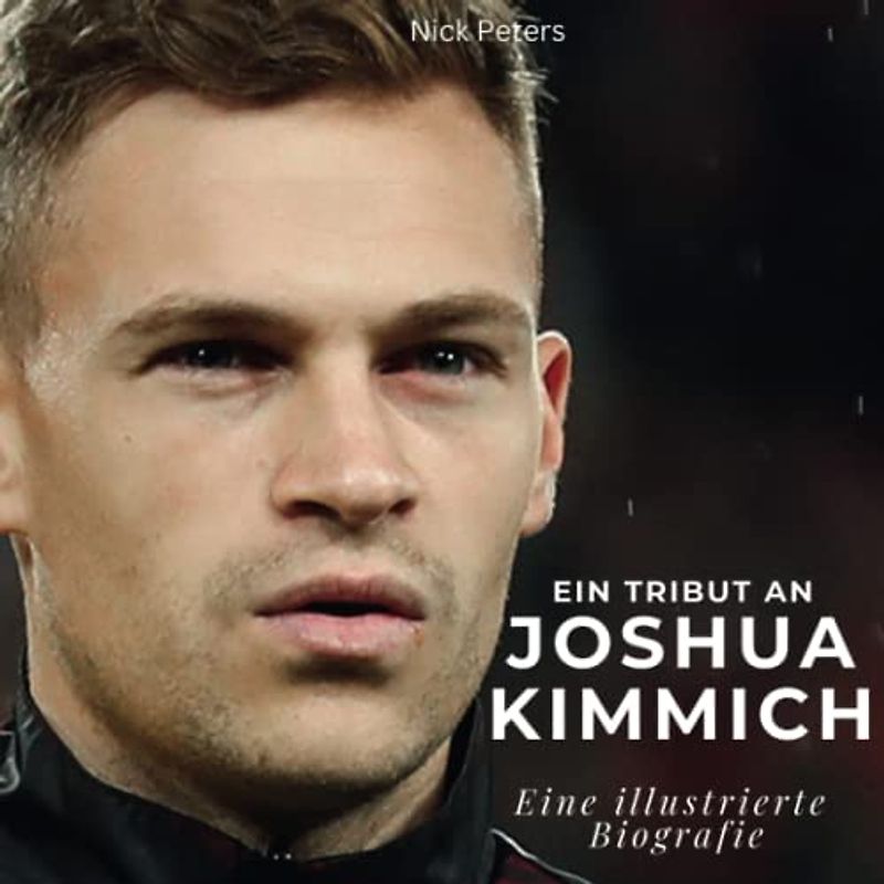 Ein Tribut an Joshua Kimmich