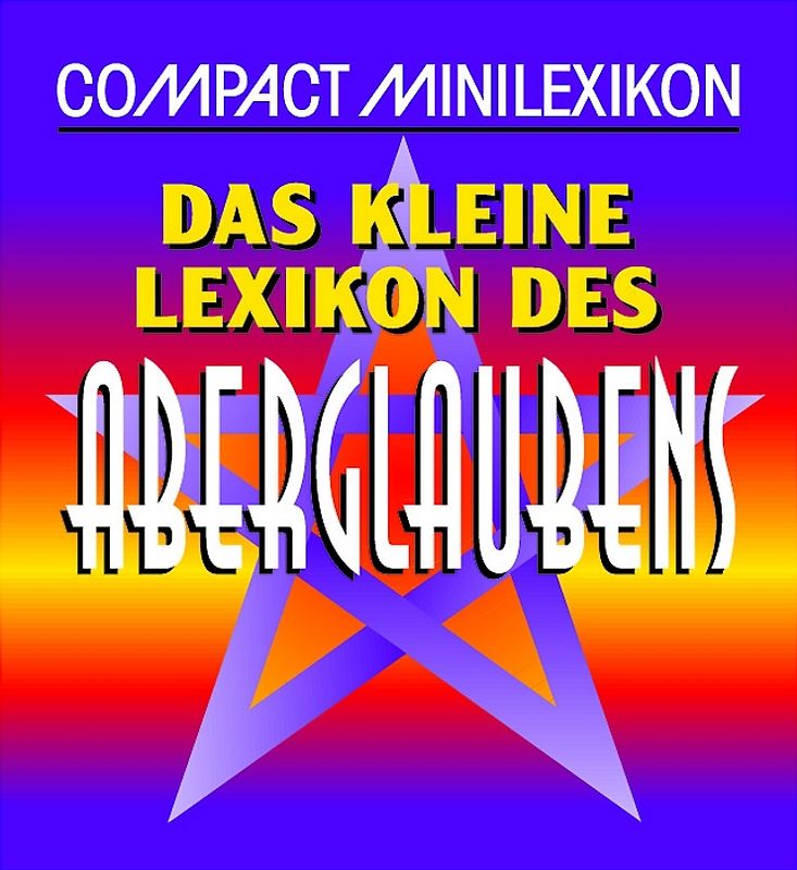 Das kleine Lexikon des Aberglaubens