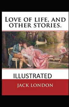 Love of Life & Other Stories Illustrated