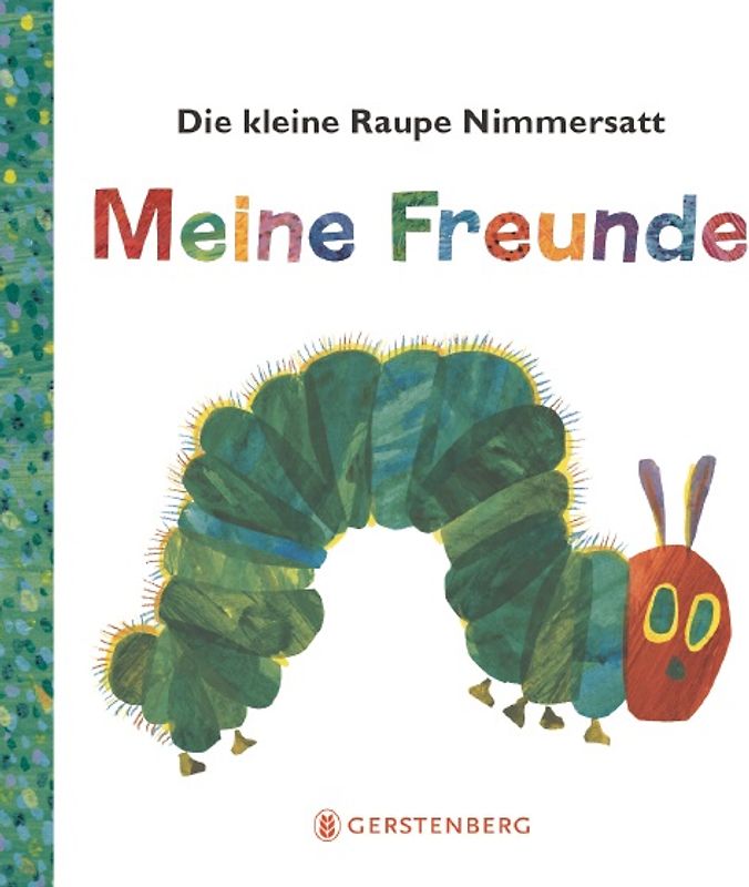 Die kleine Raupe Nimmersatt - Meine Freunde