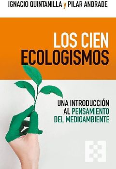 Los cien ecologismos : una introducción al pensamiento del medioambiente