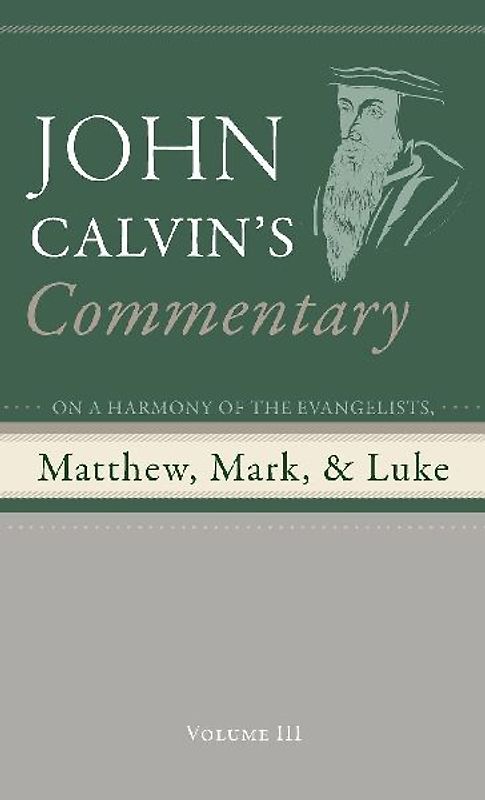 Commentary on a Harmony of the Evangelists, Matthew, Mark, and Luke, Volume 3