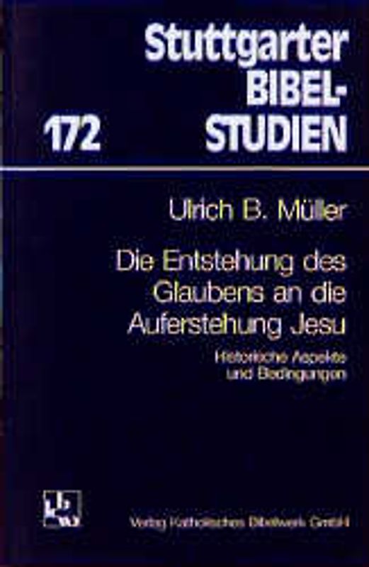 Die Entstehung des Glaubens an die Auferstehung Jesu