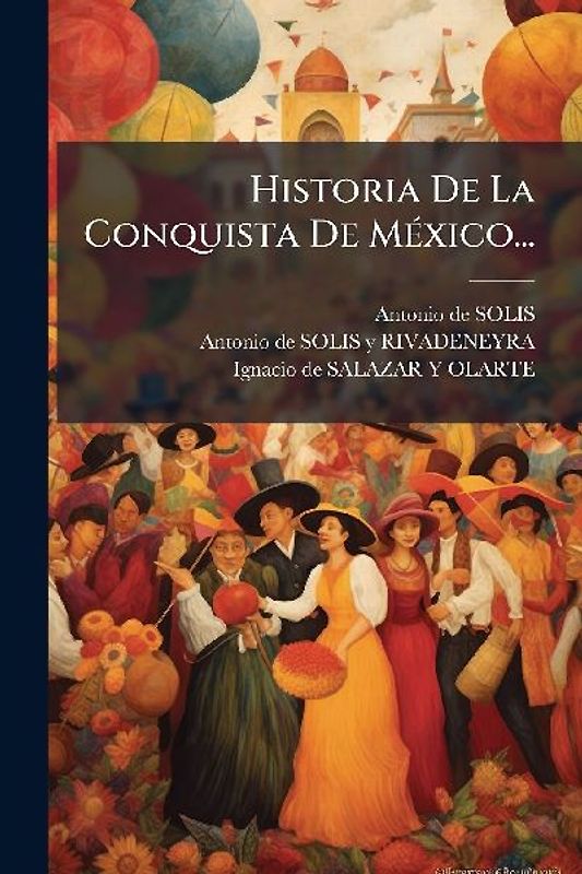 Historia De La Conquista De MÃ(c)xico...