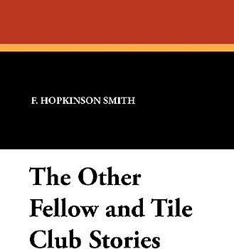 The Other Fellow and Tile Club Stories