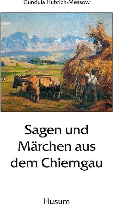 Sagen und Märchen aus dem Chiemgau