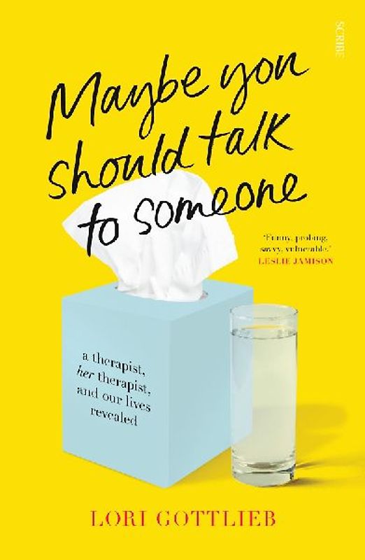 Maybe You Should Talk to Someone: the heartfelt, funny memoir by a New York Times bestselling therapist