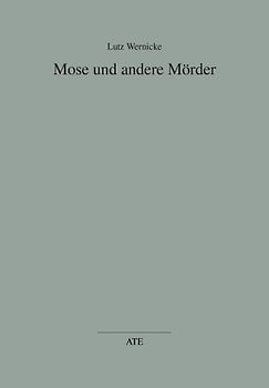Mose und andere Mörder