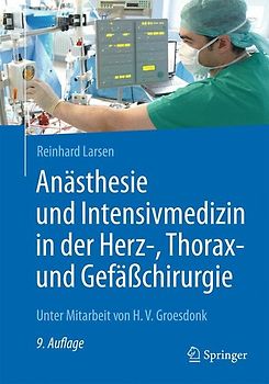 Anästhesie und Intensivmedizin in der Herz-, Thorax- und Gefäßchirurgie