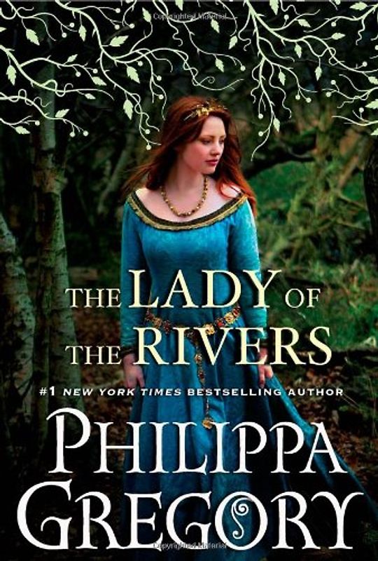 The Lady of the Rivers: A Novel (Cousins' War (Touchstone Hardcover)) - Philippa Gregory