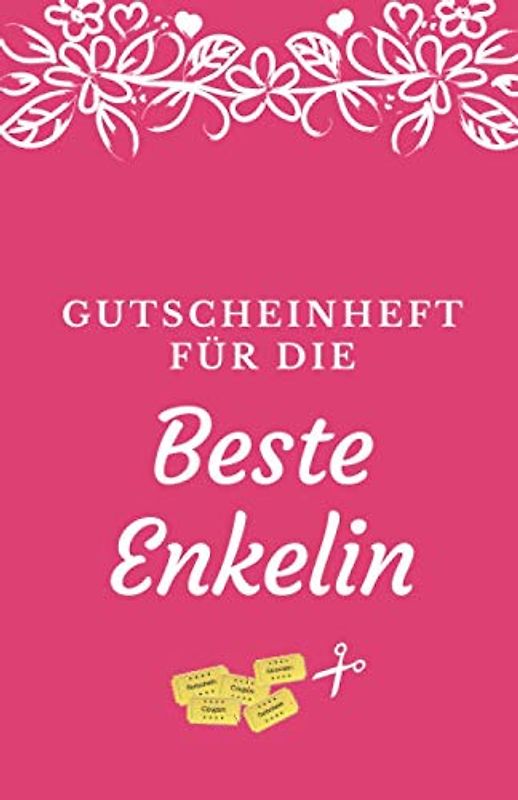 Gutscheinheft Für Die Beste Enkelin: Blanko Gutscheinheft zum Selber Ausfüllen als Geschenk zu Weihnachten, Ostern, zum Geburtstag oder einfach so zum ... Opa (Geschenkideen für die Enkelin, Band 1)