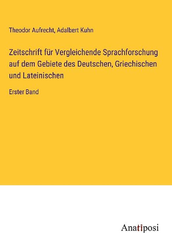 Zeitschrift für Vergleichende Sprachforschung auf dem Gebiete des Deutschen, Griechischen und Lateinischen