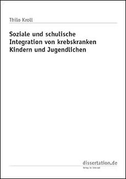 Soziale und schulische Integration von krebskranken Kindern und Jugendlichen