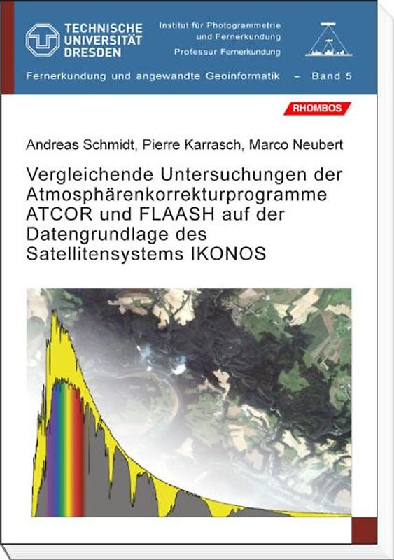 Vergleichende Untersuchungen der Atmosphärenkorrekturprogramme ATCOR und FLAASH auf der Datengrundlage des Satellitensystems IKONOS