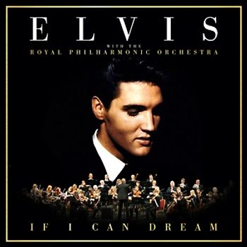 Presley,Elvis - If I Can Dream: Elvis Presley with the Royal Philh