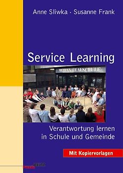 Service Learning. Verantwortung lernen in Schule und Gemeinde