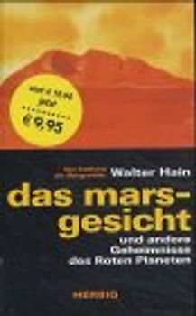 Das Marsgesicht und andere Geheimnisse des roten Planeten. Vom Entdecker des Marsgesichts