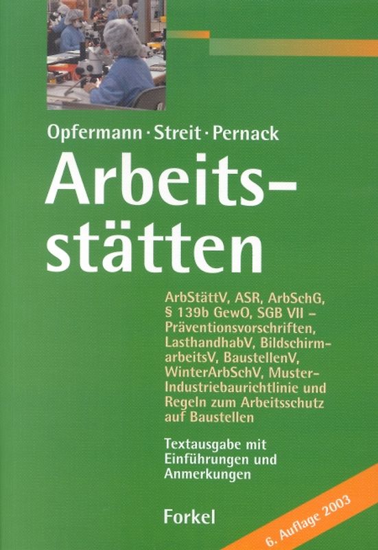 Arbeitsstätten. Neue ArbStättV, ASR, ArbSchG, § 139b GewO, SGB VII-Präventionsvorschriften, LasthandhabV, BildschirmarbeitsV, BaustellenV, WinterArbSchV, Muster-Industriebaurichtlinie und Regeln zum Arbeitsschutz auf Baustellen